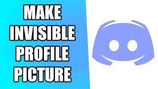 How to Make Invisible Profile Picture on Discord!