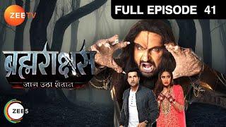 क्या Mohini कर लेगी Brahmarakshas को वश में? | Brahmarakshas | Episode 41 | Zee TV