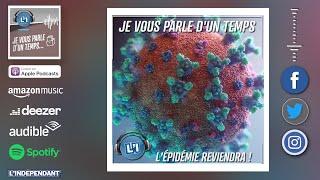  L'ÉPIDÉMIE REVIENDRA !  - JE VOUS PARLE D'UN TEMPS