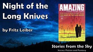 DARK Sci-Fi Novel: The Night of the Long Knives - Fritz Leiber | Bedtime for Adults