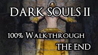 Dark Souls 2 100% Walkthrough #25 THE END