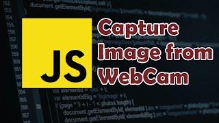 How to Capture Image Snapshot from Web Camera in Javascript