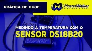 Arduino - Medindo a Temperatura com o Sensor DS18B20