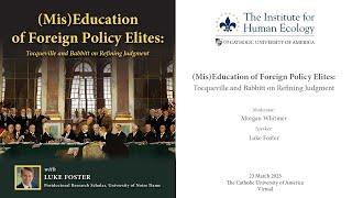 (Mis) Education of Foreign Policy Elites: Tocqueville and Babbitt on Refining Judgment