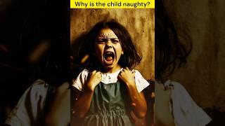 Why is the child naughty and disobedient? #islamicstory #islamicshorts #allah #prophetmuhammad