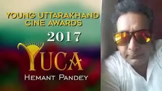 Hemant Pandey Uttarakhandi Bollywood  || YUCA 2017 || Young Uttarakhand Cine Awards