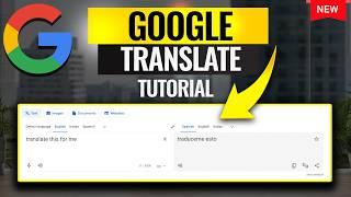 How to Use Google Translate - 2024 Update with New Features