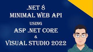 Create a Minimal WEB API Project Using ASP.NET Core & VS 2022 |.NET 8 Minimal API CRUD Tutorial C#