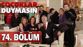 Çocuklar Duymasın 74. Bölüm