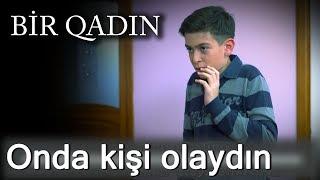 Onda kişi olaydın (Bir Qadın)