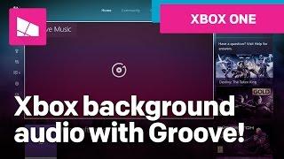 Using Xbox One background audio with Groove Music