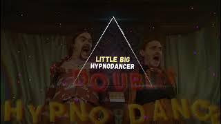 LITTLE BIG - HYPNODANCER [BASS BOOSTED]