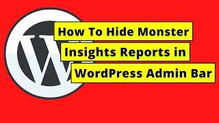 How To Hide Monster Insights Reports in WordPress Admin Bar