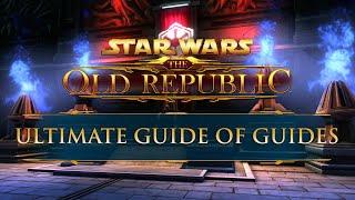 The Ultimate Guide of Guides for SWTOR 2021