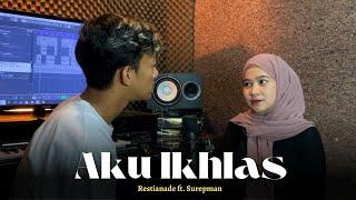 Aku Ikhlas - Restianade ft. Surepman (Acoustic )