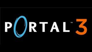 Portal 3 | Leaked Gameplay