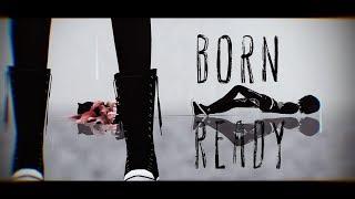 『ᴍᴍᴅ』Born Ready