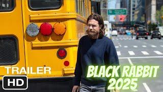 Black Rabbit (2025) Trailer || Cast || Story & Everything We Know