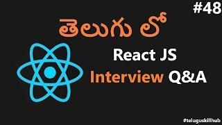 React Interview Questions and Answers in telugu - 48 - ReactJs in Telugu