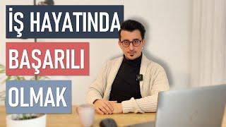 İş Hayatında Başarılı Olmak için 10 Pratik Teknik