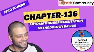 UiPath Zero To Hero Series | Chapter-136 | Automation Implementation Methods Basics | UiADP | UiADA