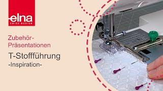 T-Stoffführung | Zubehör-Vorstellung | Elna Deutschland GmbH