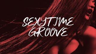 Music for Sex | "Sexytime Groove"  A sexy & sensual mix of instrumental jams to set the mood.