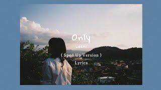 LeeHi - Only ( Sped Up + Lyrics )