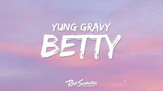 Yung Gravy - Betty (Lyrics)