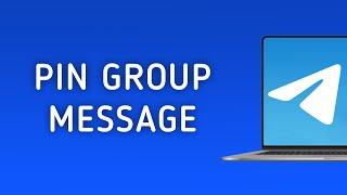 How To Pin A Message In Telegram Group On PC