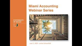 Miami Accounting Webinar Series, presenter: Jordan Schoenfeld (July 17, 2020)