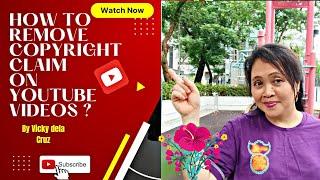 HOW TO REMOVE COPYRIGHT CLAIM ON YOUTUBE CHANNEL?#vickydelacruz#youtubetorials#feelingmotivated#