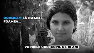 Copil de 10 ani: dormeam ca să nu simt foamea