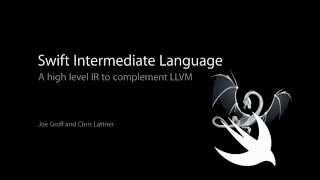 2015 LLVM Developers’ Meeting: Joseph Groff & Chris Lattner “Swift's High-Level IR: A Case Study..."