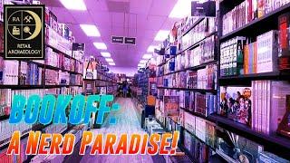 BOOKOFF: A Nerd Paradise! | Retail Archaeology