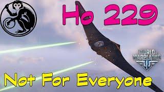 World of Warplanes - Ho 229 | Not For Everyone