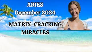 Aries December 2024. MATRIX-CRACKING MIRACLES! [Astrology Horoscope Forecast].