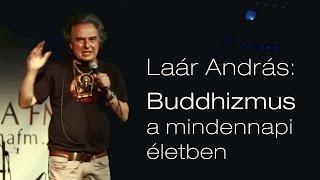 Laár András: Buddhizmus a mindennapi életben