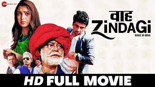 Waah Zindagi | Sanjay Mishra, Naveen Kasturia, Plabita B, Vijay Raaz | Full Movie (2017)