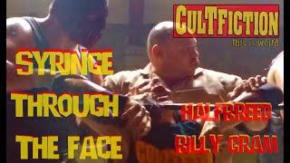 CULT FICTION - HALFBREED BILLY GRAM TAKES A SYRINGE THROUGH HIS FACE in LOS ANGELES