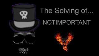 The Solving of NOTIMPORTANT