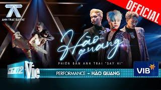 HÀO QUANG - Rhyder, Dương Domic, Pháp Kiều bùng nổ cảm xúc | Anh Trai Say Hi [Performance]