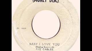 The Cables - Baby I Love You