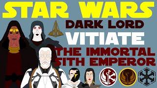 Star Wars Legends: Tenebrae | Dark Lord Vitiate | Immortal Sith Emperor | Complete History