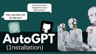 Mit AutoGPT/ChatGPT Aufgaben automatisieren | Automatisierung mit KI