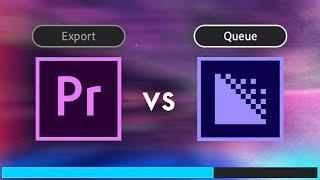 QUEUE vs EXPORT: What's the difference? (Adobe Premiere Pro & Media Encoder CC)