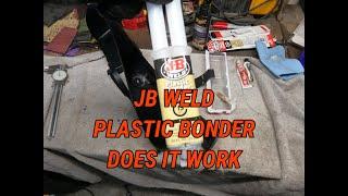 JB WELD PLASTIC BONDER REPAIR DOES IT WORK 