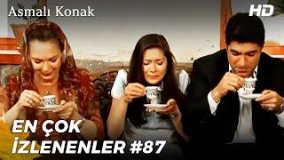 Asmalı Konak En Çok İzlenen Sahneler | İsteme Töreni