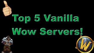 Top 5 Vanilla Wow Private Servers!