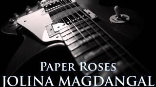 JOLINA MAGDANGAL - Paper Roses [HQ AUDIO]